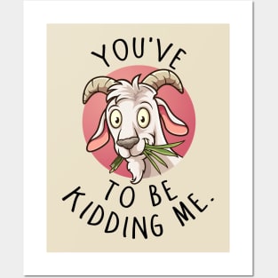 You've Goat... Posters and Art